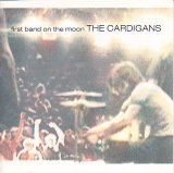 Cardigans, The - First Band On The Moon