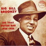 Big Bill Broonzy - Do That Guitar Rag 1928-35