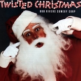 Bob Rivers - Twisted Christmas