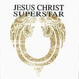 Andrew Lloyd Webber and Tim Rice - Jesus Christ Superstar - A Rock Opera (Original Cast)