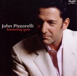 John Pizzarelli - Knowing You