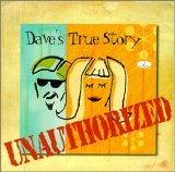 Dave's True Story - Unauthorized