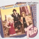 Dolly Parton, Linda Ronstadt, Emmylou Harris - Trio