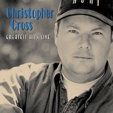 Christopher Cross - Greatest Hits Live