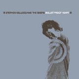 Stephen Kellogg & the Sixers - Bulletproof Heart