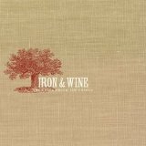 Iron & Wine - The Creek Drank The Cradle