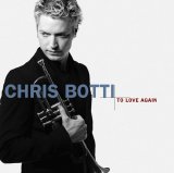 Chris Botti - To Love Again