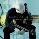 Mark Knopfler - One Take Radio Sessions
