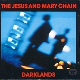 The Jesus And Mary Chain - Darklands