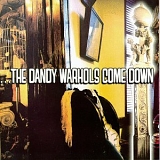 The Dandy Warhols - ...The Dandy Warhols Come Down