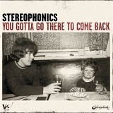 Stereophonics - You Gotta Go There to Come Back