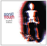 Sonic Youth - NYC Ghosts & Flowers