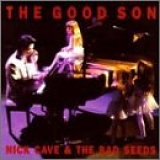 Nick Cave & The Bad Seeds - The Good Son