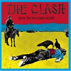 The Clash - Give 'em Enough Rope [Remastered 1999]