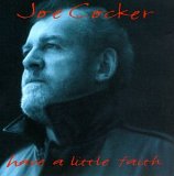 Joe Cocker - Have A Little Faith