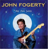 John Fogerty - Blue Moon Swamp