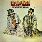 Spooky Tooth - The Last Puff