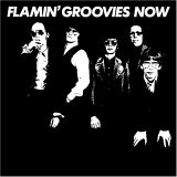 Flamin Groovies, The - The Flamin' Groovies Now!