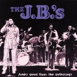 The J.B. Horns - Funky Good Time: The Anthology