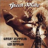 Great White - Great Zeppelin - A Tribute To Led Zeppelin