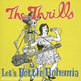 The Thrills - Let's Bottle Bohemia