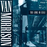 Van Morrison - Too Long In Exile