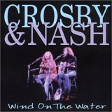 Crosby & Nash - Wind On The Water