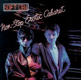 Soft Cell - Non-Stop Erotic Cabaret