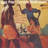 Iggy pop - Zombie birdhouse