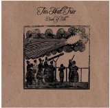 Tin Hat Trio - Book of Silk