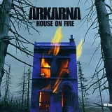 Arkarna - House On Fire