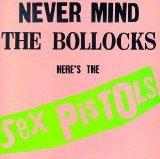 Sex Pistols - Never Mind The Bollocks Here's The Sex Pistols