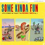 Various artists - Some Kinda Fun ...with songs we taught the Untamed Youth Vol. 1