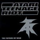 Atari Teenage Riot - The Future Of War