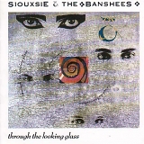 Siouxsie & The Banshees - Through The Looking Glass