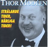 Thor Modéen - Strålande tider, härliga tider