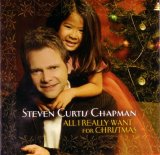 Steven Curtis Chapman - All I Really Want For Christmas