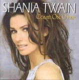 Shania Twain - Come On Over