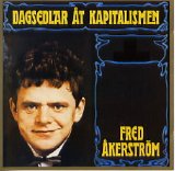 Fred Åkerström - Dagsedlar åt kapitalismen