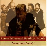 Ronny Eriksson & Ramblin' Minds - Vem Lurar Vem?