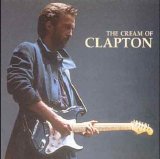 Eric Clapton - The Cream Of Eric Clapton