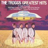 The Troggs - Greatest Hits