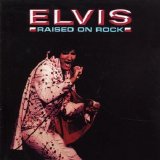 Elvis Presley - Raised On Rock