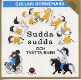 Gullan Bornemark - Sudda sudda och Tvätta bilen