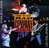 Bad Company - The Best Of Bad Company Live: What You Hear Is What You Get