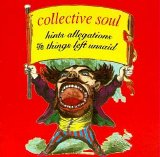 Collective Soul - Hints Allegations And Things Left Unsaid