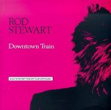 Stewart, Rod - Downtown Train (Selections From The Storyteller Anthology)