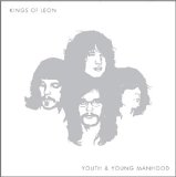 Kings Of Leon - Youth and Young Manhood