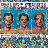 Violent Femmes - The Blind Leading The Naked