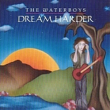 The Waterboys - Dream Harder